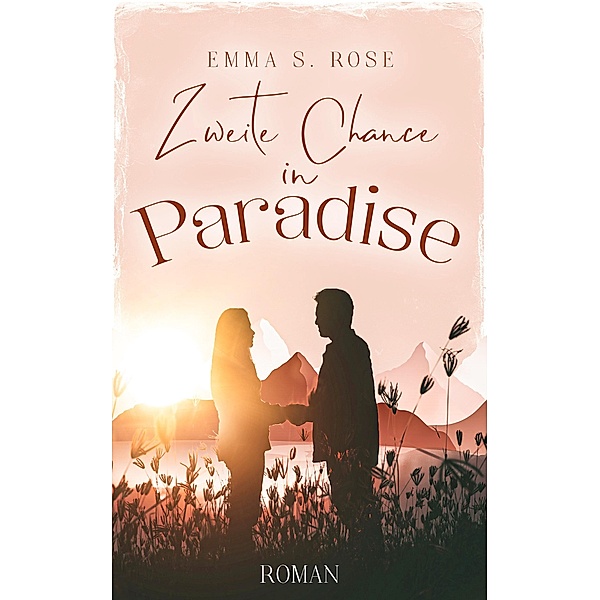 Zweite Chance in Paradise / Paradise Bd.2, Emma S. Rose
