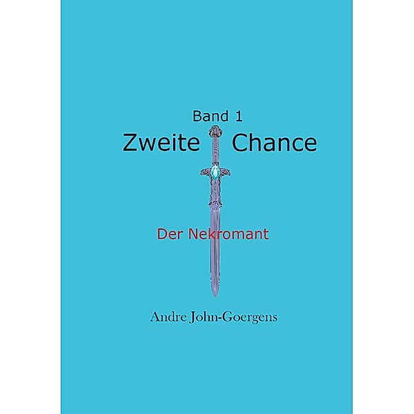Zweite Chance / Zweite Chance Bd.1, Andre John-Goergens