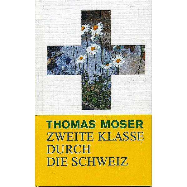 Zweite Klasse Durch Die Schweiz, Thomas Moser