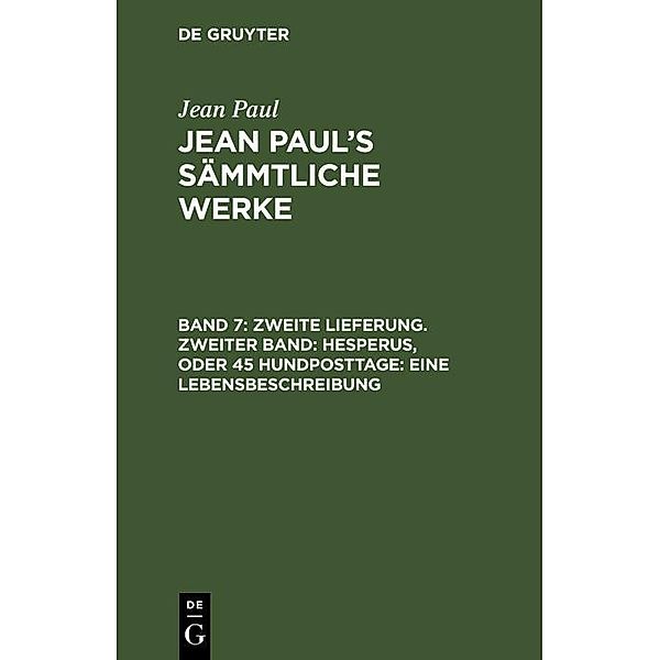 Zweite Lieferung. Zweiter Band: Hesperus, oder 45 Hundposttage. Eine Lebensbeschreibung, Jean Paul