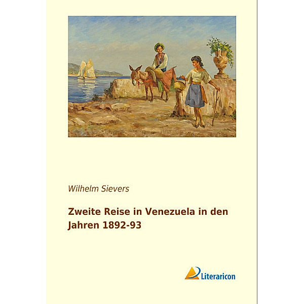 Zweite Reise in Venezuela in den Jahren 1892-93, Wilhelm Sievers