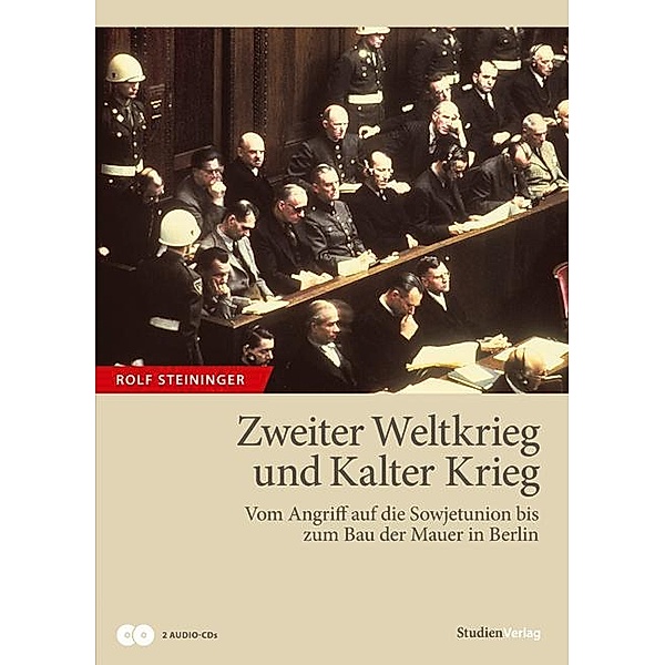 Zweiter Weltkrieg und Kalter Krieg, Rolf Steininger