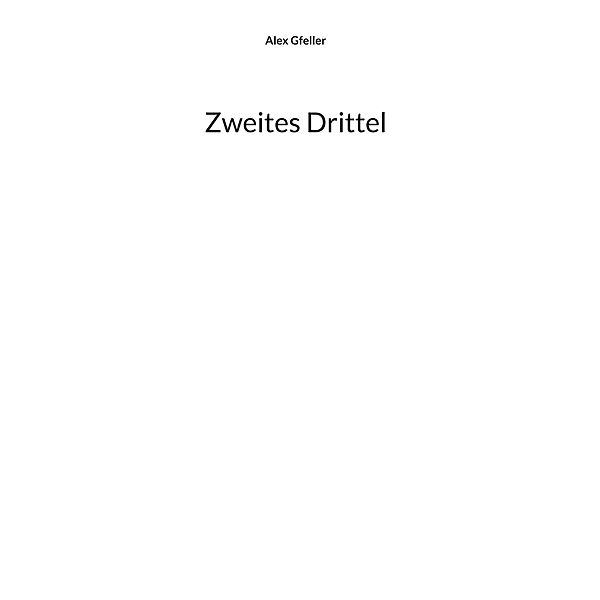 Zweites Drittel, Alex Gfeller