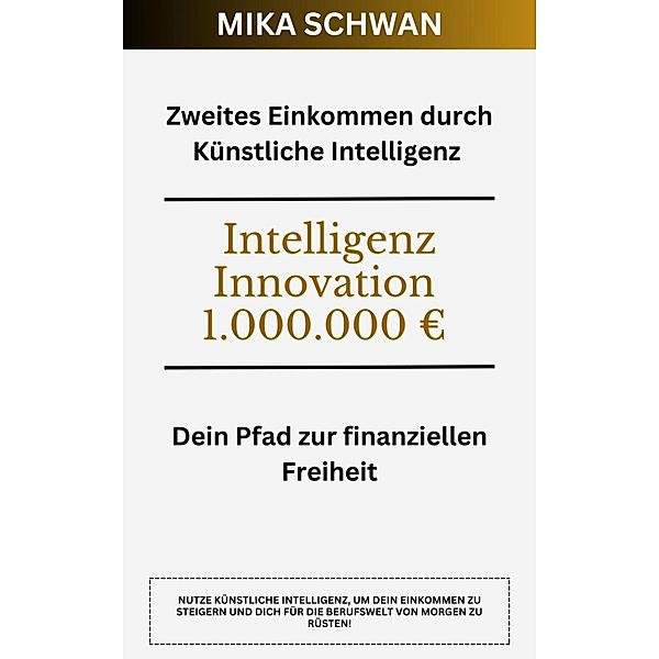 Zweites Einkommen durch Künstliche Intelligenz, Mika Schwan, Lucas Greif, Andreas Kimmig
