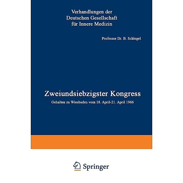 Zweiundsiebzigster Kongress / Verhandlungen der Deutschen Gesellschaft für Innere Medizin Bd.72, B. Schlegel