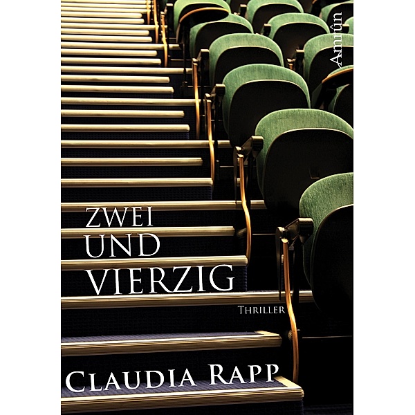 Zweiundvierzig - Ein Uni-Thriller, Claudia Rapp