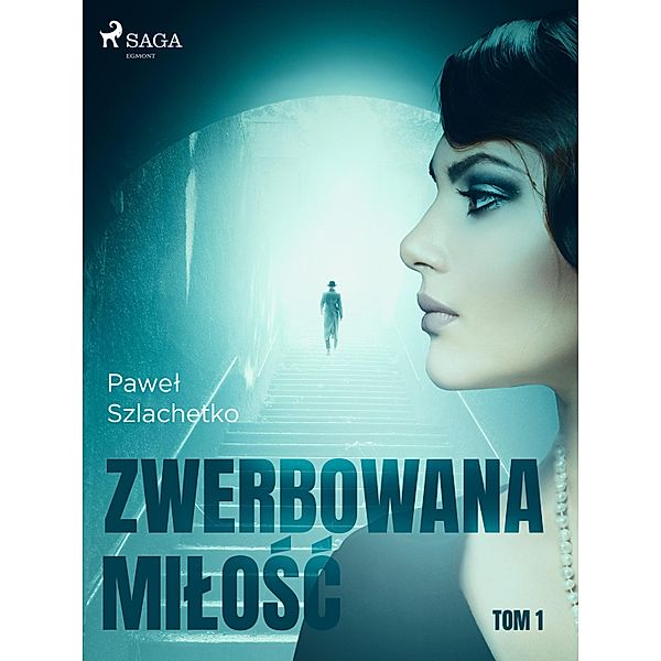 Zwerbowana milosc / Zwerbowana milosc Bd.1, Pawel Szlachetko