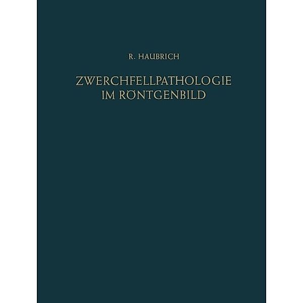 Zwerchfellpathologie im Röntgenbild, Richard Haubrich