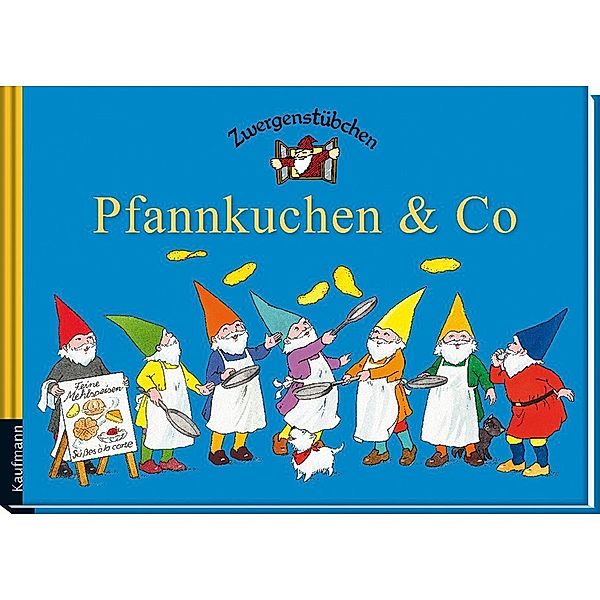 Zwergenstübchen Pfannkuchen & Co, Elke Schuster, Timo Schuster