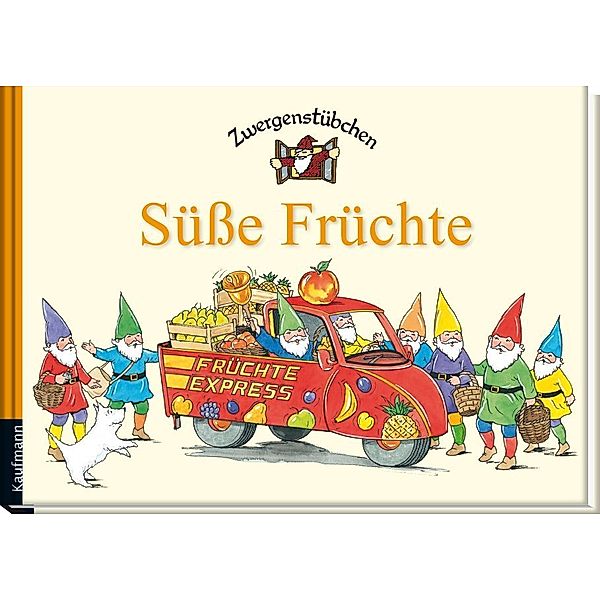 Zwergenstübchen - Süße Früchte, Elke Schuster, Timo Schuster