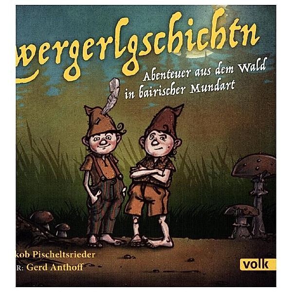 Zwergerlgschichtn,1 Audio-CD, Jakob Pischeltsrieder