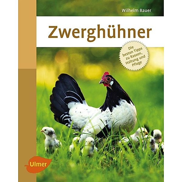 Zwerghühner, Wilhelm Bauer, Regina Kuhn
