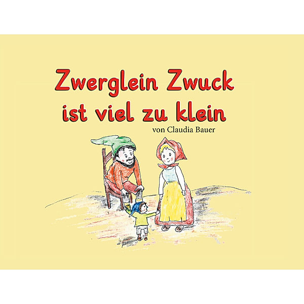 Zwerglein Zwuck ist viel zu klein, Claudia Bauer