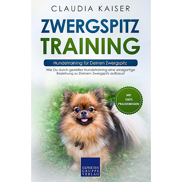 Zwergspitz Training - Hundetraining für Deinen Zwergspitz / Zwergspitz Erziehung Bd.2, Claudia Kaiser