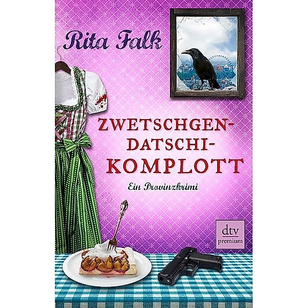 Zwetschgendatschikomplott / Franz Eberhofer Bd.6, Rita Falk