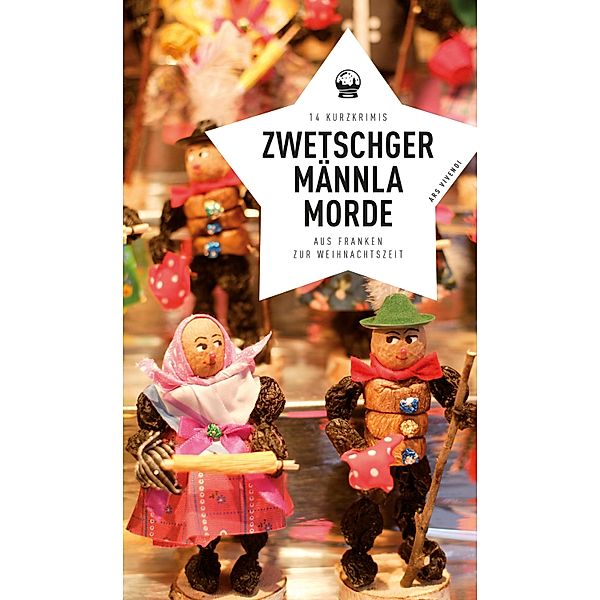 Zwetschgermännlamorde (eBook), Tommie Goerz, Christian Klier, Petra Nacke, Johannes Wilkes, Roland Ballwieser, Petra Rinkes, Killen McNeill, Tessa Korber, Helwig Arenz, Horst Prosch, Matthias Kröner, Barbara Dicker, Hans Kurz, Bernd Flessner, Susanne Reiche