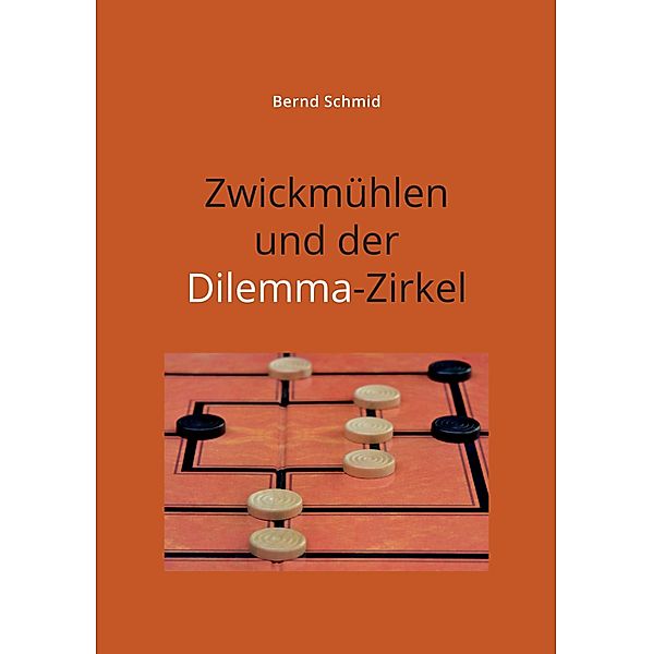 Zwickmühlen und der Dilemma-Zirkel, Bernd Schmid