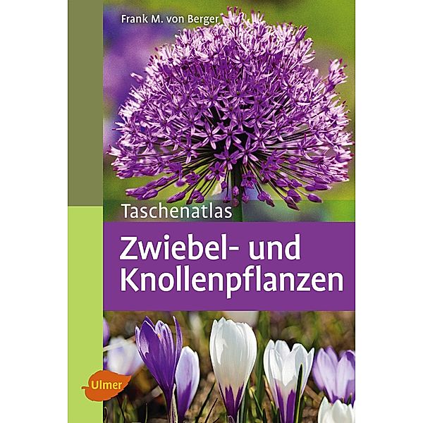 Zwiebel- und Knollenpflanzen, Frank M. von Berger