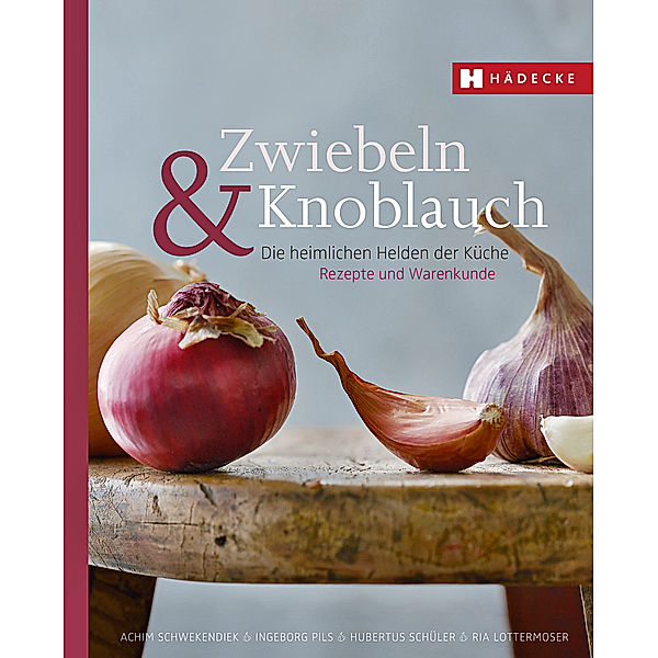 Zwiebeln & Knoblauch, Achim Schwekendiek, Ingeborg Pils