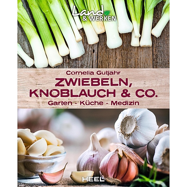 Zwiebeln, Knoblauch & Co., Cornelia Gutjahr
