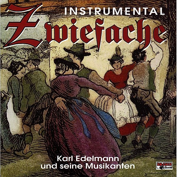 Zwiefache-Instrumental, Karl und seine Musikanten Edelmann