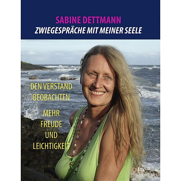 Zwiegespräche mit meiner Seele, Sabine Dettmann