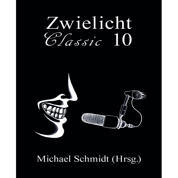 Zwielicht Classic Nr. 10, Michael Schmidt (Hrsg.