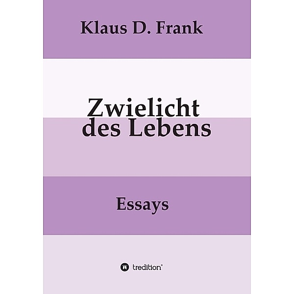 Zwielicht des Lebens, Klaus D. Frank