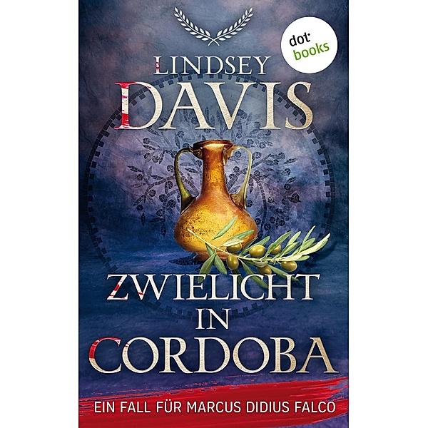 Zwielicht in Cordoba / Ein Fall für Marcus Didius Falco Bd.8, Lindsey Davis