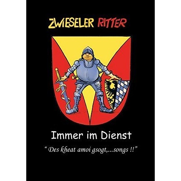 Zwieseler Ritter - Immer im Dienst, G. Jo. Hruschka