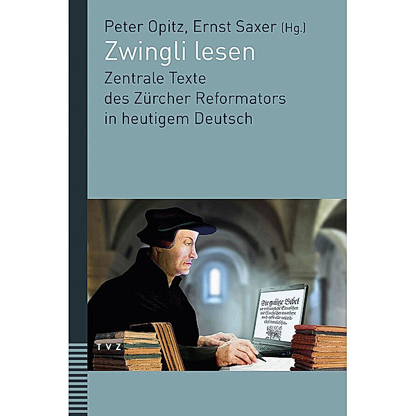 Zwingli lesen, Ulrich Zwingli