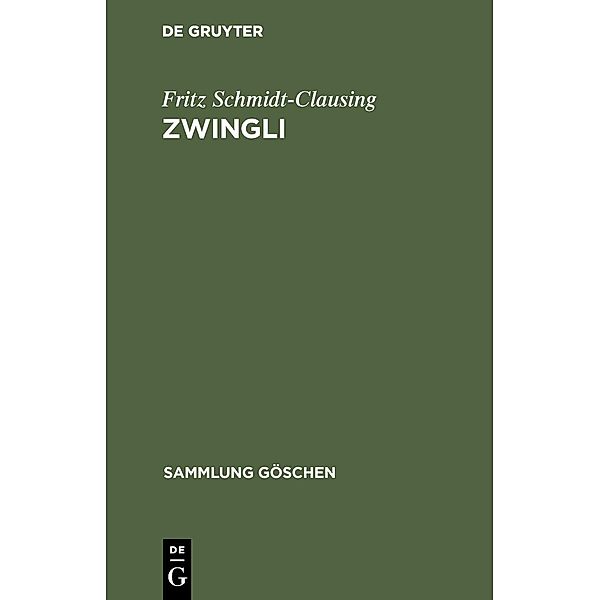 Zwingli / Sammlung Göschen Bd.1219, Fritz Schmidt-Clausing