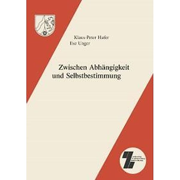 Zwischen Abhängigkeit und Selbstbestimmung / Schriften zur politischen Bildung in Nordrhein-Westfalen Bd.4, K. -P. Hufer, Ilse Unger
