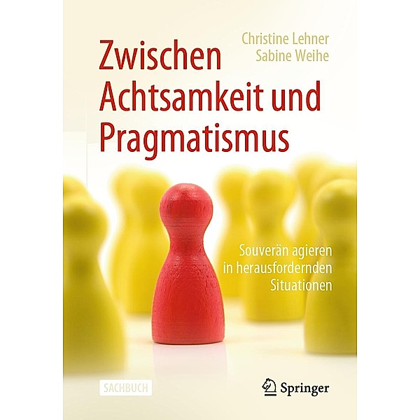 Zwischen Achtsamkeit und Pragmatismus, Christine Lehner, Sabine Weihe
