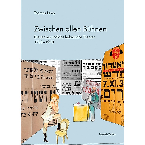 Zwischen allen Bühnen / Jüdische Kulturgeschichte in der Moderne Bd.10, Thomas Lewy