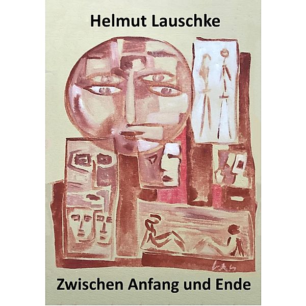 Zwischen Anfang und Ende, Helmut Lauschke