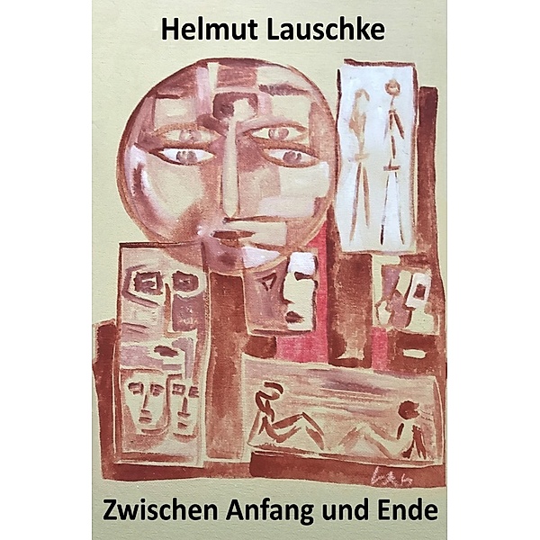 Zwischen Anfang und Ende, Helmut Lauschke