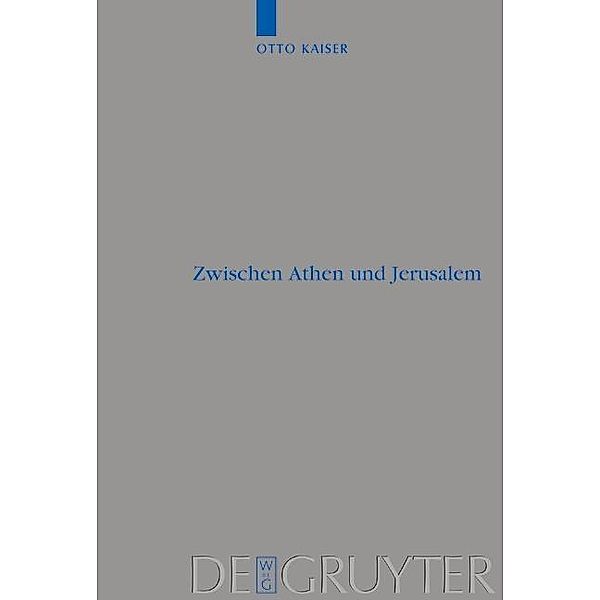 Zwischen Athen und Jerusalem / Beihefte zur Zeitschrift für die alttestamentliche Wissenschaft Bd.320, Otto Kaiser