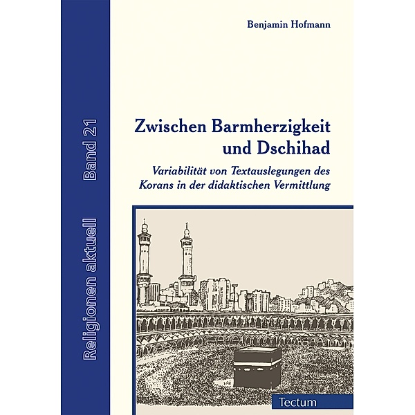 Zwischen Barmherzigkeit und Dschihad / Religionen aktuell Bd.21, Benjamin Hofmann