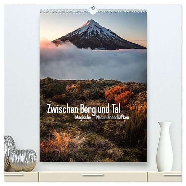 Zwischen Berg und Tal (hochwertiger Premium Wandkalender 2024 DIN A2 hoch), Kunstdruck in Hochglanz, Christoph Schaarschmidt