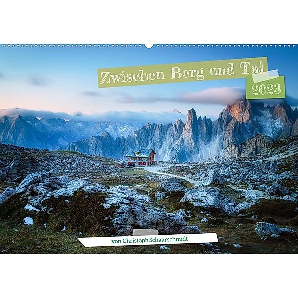 Zwischen Berg und Tal (Wandkalender 2023 DIN A2 quer), Christoph Schaarschmidt