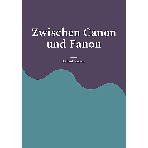 Zwischen Canon und Fanon, Richard Potrykus