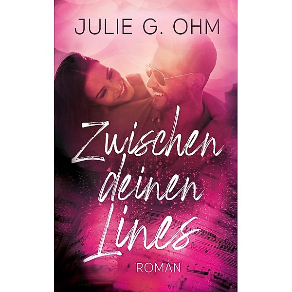 Zwischen deinen Lines, Julie G. Ohm