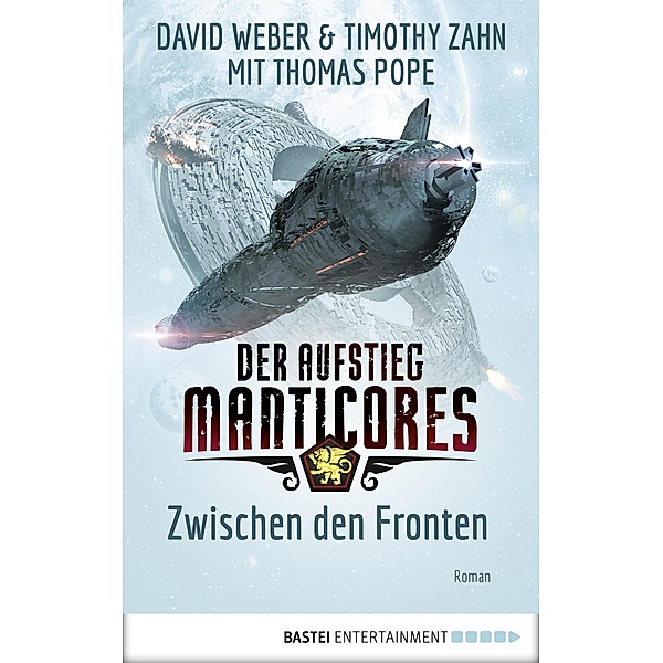 Zwischen den Fronten / Der Aufstieg Manticores Bd.3, David Weber, Timothy Zahn, Thomas Pope