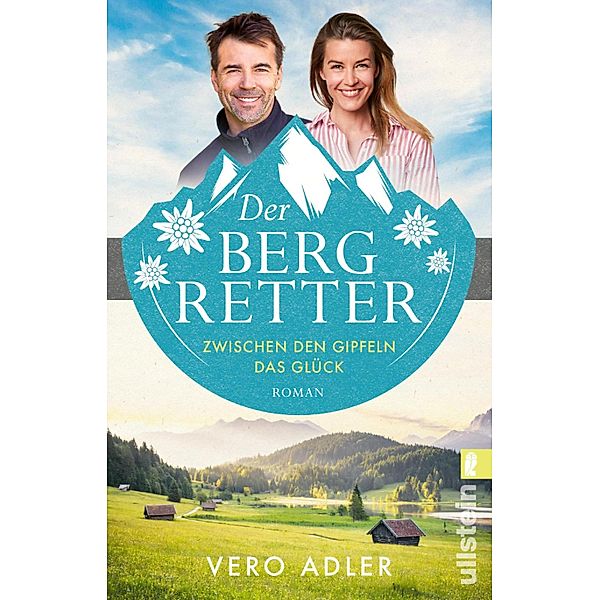 Zwischen den Gipfeln das Glück / Der Bergretter Bd.1, Vero Adler