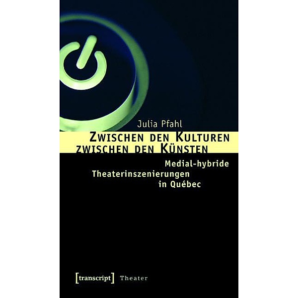 Zwischen den Kulturen - zwischen den Künsten / Theater Bd.2, Julia Pfahl
