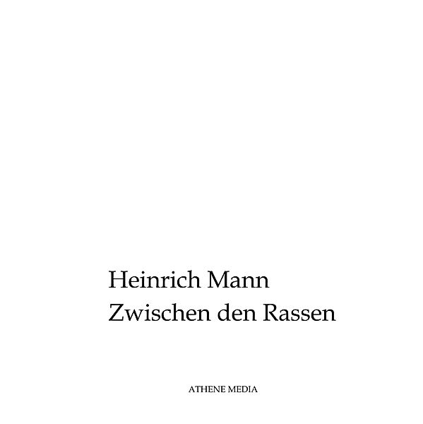 Zwischen den Rassen, Heinrich Mann