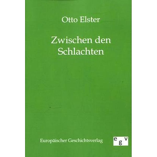 Zwischen den Schlachten, Otto Elster