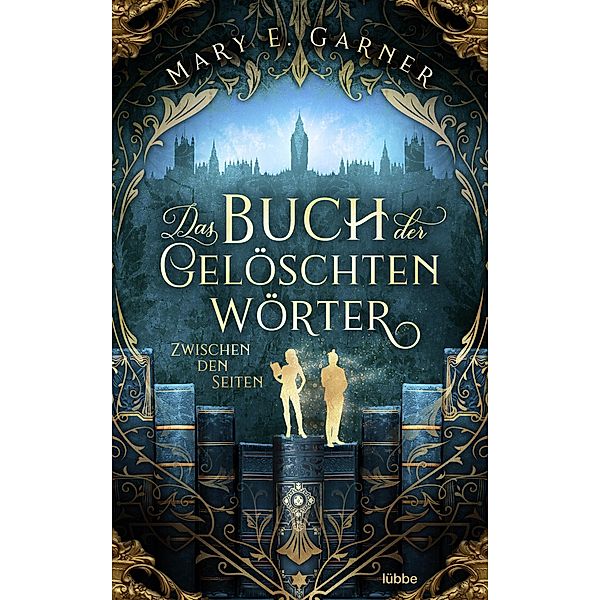 Zwischen den Seiten / Das Buch der gelöschten Wörter Bd.2, Mary E. Garner