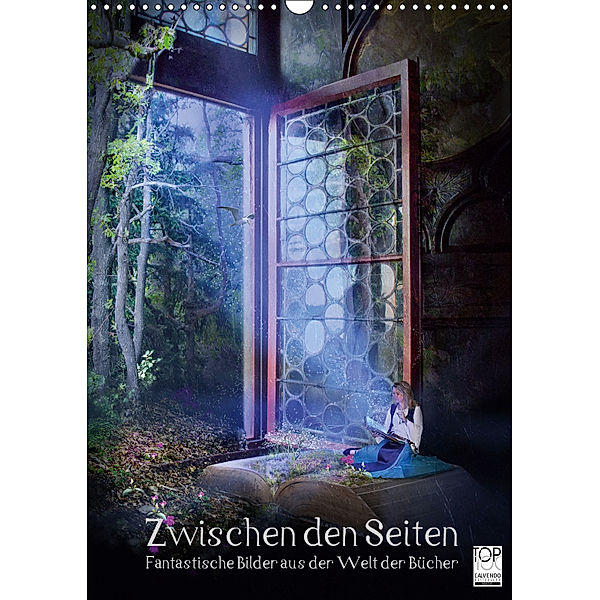 Zwischen den Seiten - Fantastische Bilder aus der Welt der Bücher (Wandkalender 2019 DIN A3 hoch), Brigitte Kuckenberg-Wagner